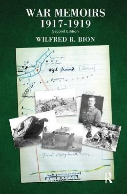 Cover for Wilfred R. Bion · War Memoirs 1917-1919: Second Edition (Hardcover Book) (2019)