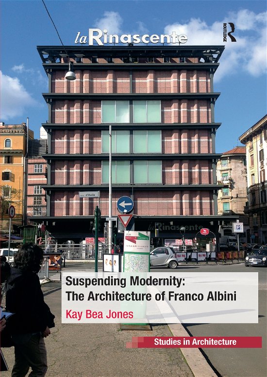Cover for Kay Bea Jones · Suspending Modernity: The Architecture of Franco Albini (Paperback Book) (2020)