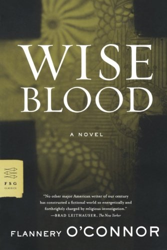 Cover for Flannery O'Connor · Wise Blood: A Novel - FSG Classics (Paperback Bog) [Reissue edition] (2007)