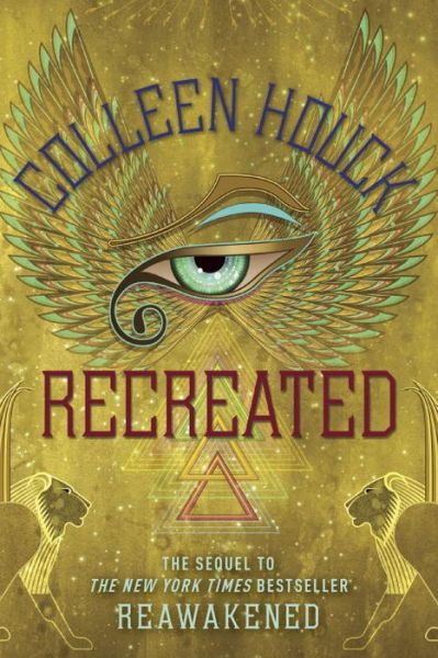 Recreated - The Reawakened Series - Colleen Houck - Książki - Ember - 9780385376631 - 8 sierpnia 2017