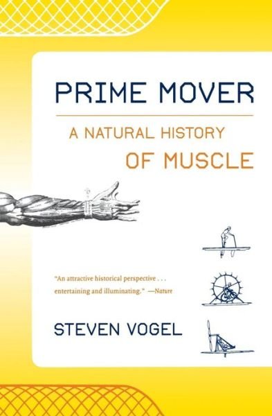 Cover for Vogel, Steven (Duke University) · Prime Mover: A Natural History of Muscle (Paperback Bog) [New edition] (2003)