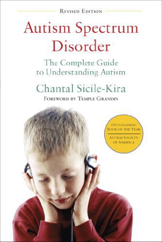 Cover for Chantal Sicile-kira · Autism Spectrum Disorder (Revised): the Complete Guide to Understanding Autism (Paperback Book) [Revised edition] (2014)