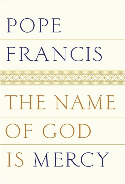 Cover for Pope Francis · The Name of God Is Mercy (Inbunden Bok) (2016)