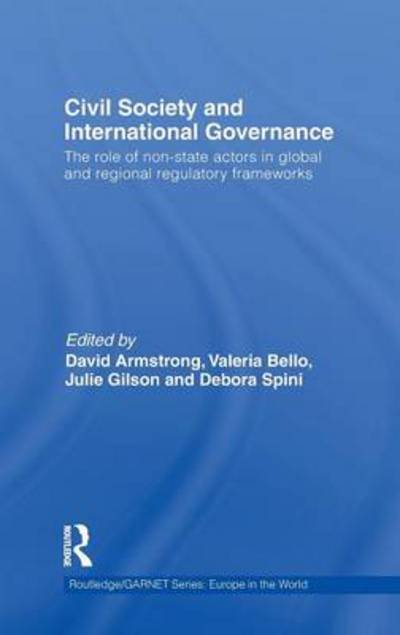 Cover for David Armstrong · Civil Society and International Governance: The role of non-state actors in global and regional regulatory frameworks - Routledge / GARNET series (Gebundenes Buch) (2010)