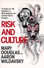 Risk and Culture: An Essay on the Selection of Technological and Environmental Dangers - Mary Douglas - Boeken - University of California Press - 9780520050631 - 27 oktober 1983