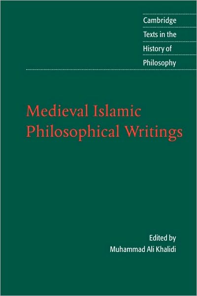 Cover for Muhammad Ali Khalidi · Medieval Islamic Philosophical Writings - Cambridge Texts in the History of Philosophy (Paperback Book) (2005)