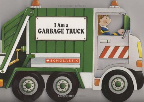 Cover for Ace Landers · I Am a Garbage Truck (Board book) (2008)