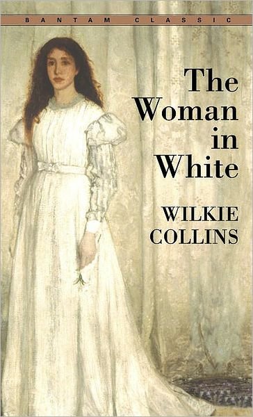 Cover for Wilkie Collins · The Woman in White - Bantam Classics (Paperback Book) (1985)