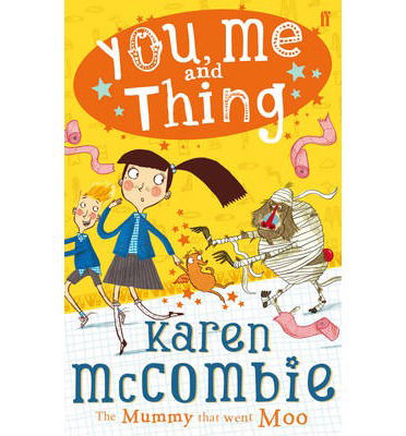 Cover for Karen McCombie · You, Me and Thing 4: The Mummy That Went Moo (Paperback Book) [Main edition] (2013)