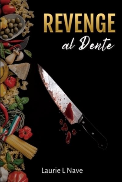 Cover for Laurie L Nave · Revenge al Dente (Paperback Book) (2021)