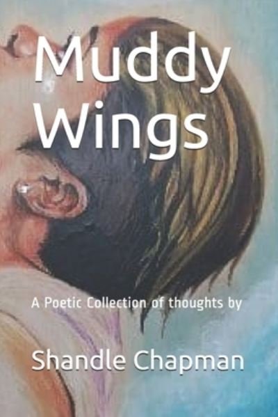 Cover for Shandle Chapman · Muddy Wings (Paperback Book) (2019)