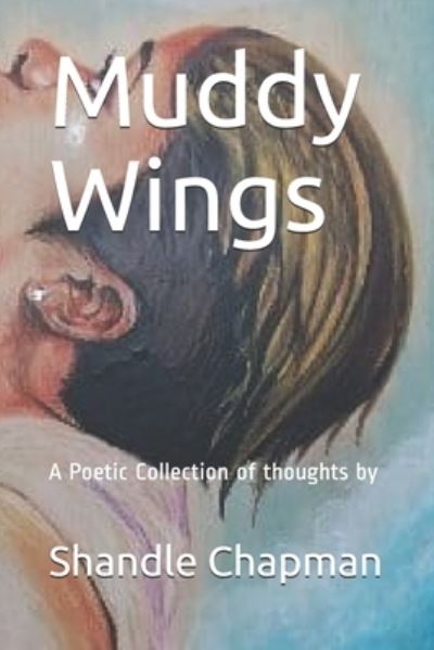 Cover for Shandle Chapman · Muddy Wings (Paperback Book) (2019)