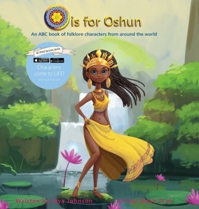 Cover for Kya J Johnson · O is for Oshun: An ABC Book of Folklore Characters From Around the World (Inbunden Bok) (2020)