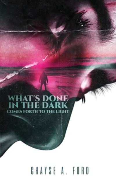 Cover for Chayse Ford · What's Done in the Dark, Comes Forth to the Light (Paperback Book) [Large type / large print edition] (2021)