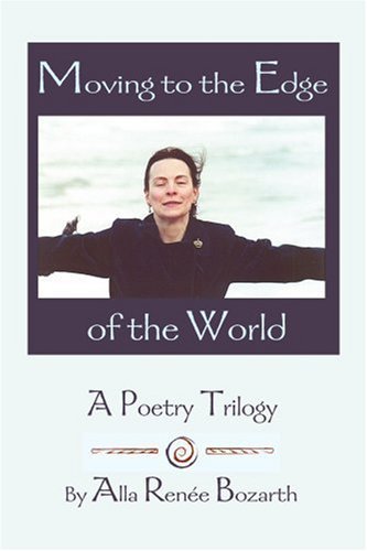 Cover for Alla Bozarth · Moving to the Edge of the World: a Poetry Trilogy (Pocketbok) (2000)