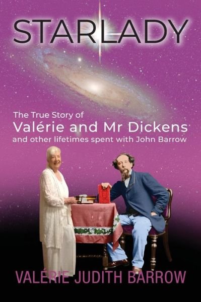 Valerie Barrow · Starlady: The True Story of Valerie and Mr. Dickens and other lifetimes spent with John Barrow (Paperback Bog) (2019)
