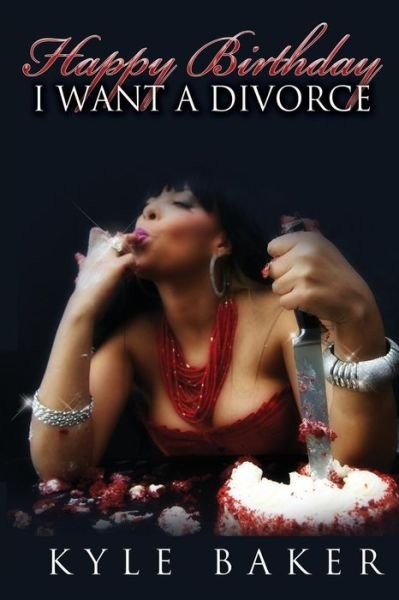 Cover for Kyle Baker · Happy Birthday, I Want a Divorce! (Paperback Book) (2016)