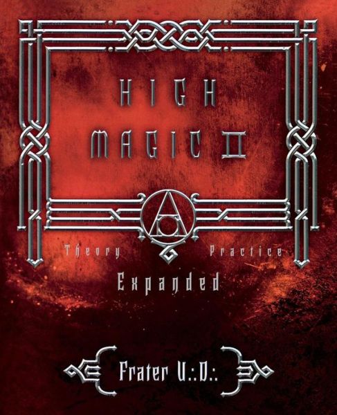 Cover for U.d. Frater · High Magic Ii: Expanded Theory and Practices (Paperback Book) (2008)