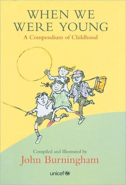 Cover for John Burningham · When We Were Young: A Compendium of Childhood (Paperback Book) [New edition] (2005)