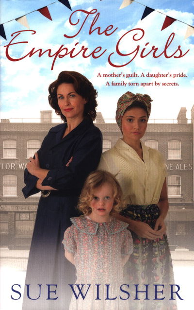 Cover for Sue Wilsher · The Empire Girls: A heartbreaking family saga about love and friendship in post-war Britain (Paperback Book) (2018)