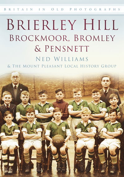 Cover for Ned Williams · Brierley Hill, Brockmoor, Bromley and Pensnett: Britain in Old Photographs (Paperback Book) [UK edition] (2010)