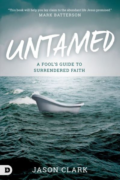 Cover for Jason Clark · Untamed: A Fool's Guide to Surrendered Faith (Paperback Book) (2015)