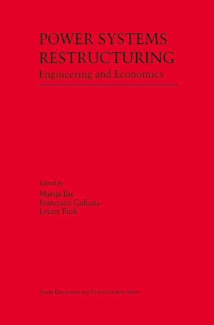 Cover for Lester H Fink · Power Systems Restructuring: Engineering and Economics - Power Electronics and Power Systems (Hardcover Book) [1998 edition] (1998)