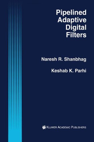 Cover for Naresh R. Shanbhag · Pipelined Adaptive Digital Filters - The Springer International Series in Engineering and Computer Science (Hardcover Book) [1994 edition] (1994)