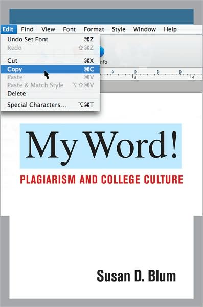 Cover for Susan D. Blum · My Word!: Plagiarism and College Culture (Hardcover Book) (2009)