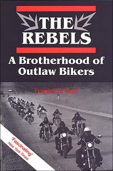 Cover for Daniel Wolf · The Rebels: A Brotherhood of Outlaw Bikers - Heritage (Paperback Book) (2000)