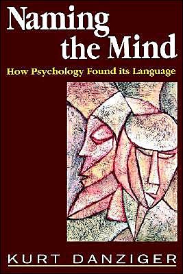 Cover for Kurt Danziger · Naming the Mind: How Psychology Found Its Language (Paperback Book) (1997)