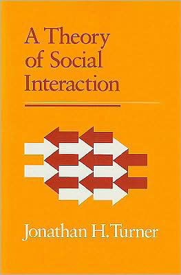 Cover for Jonathan H. Turner · A Theory of Social Interaction (Hardcover Book) (1988)