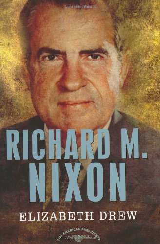 Cover for Elizabeth Drew · Richard M. Nixon: the American Presidents Series: the 37th President, 1969-1974 (Inbunden Bok) [1st edition] (2007)