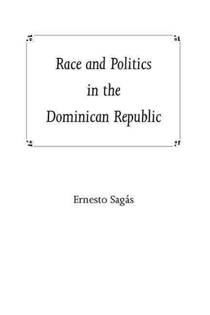 Cover for Ernesto Sagas · Race and Politics in the Dominican Republic (Gebundenes Buch) [1st edition] (2000)