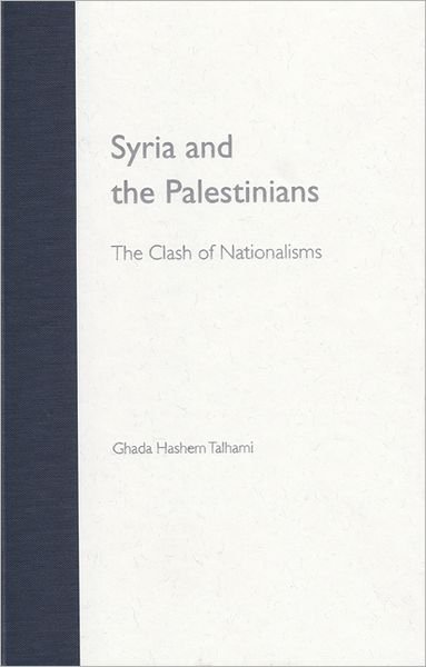 Cover for Ghada Hashem Talhami · Syria and the Palestinians: The Clash of Nationalisms (Innbunden bok) (2001)