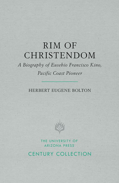 Cover for Herbert Eugene Bolton · Rim of Christendom: A Biography of Eusebio Francisco Kino, Pacific Coast Pioneer (Hardcover Book) (1984)