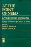 Cover for James B. Ashbrook · At The Point of Need: Living Human Experience-Essays in Honor of Carroll A. Wise (Hardcover Book) (1988)