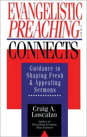 Cover for Craig A. Loscalzo · Evangelistic Preaching That Connects: Guidance in Shaping Fresh and Appealing Sermons (Taschenbuch) [Print on Demand edition] (1995)