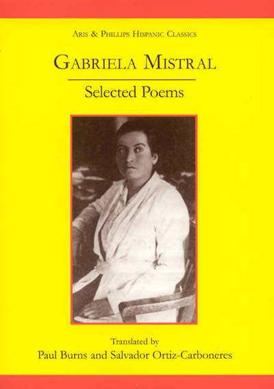 Cover for Salvador Ortiz-Carboneres · Gabriela Mistral: Selected Poems - Aris &amp; Phillips Hispanic Classics (Hardcover Book) (2006)