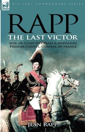 Cover for Jean Rapp · Rapp: the Last Victor-the Career of Jean Rapp, Aide-de-Camp to Desaix &amp; Napoleon, Premier Consul, General of France (Taschenbuch) (2010)