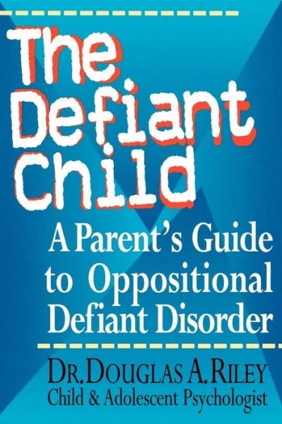Cover for Douglas A. Riley · The Defiant Child: A Parent's Guide to Oppositional Defiant Disorder (Taschenbuch) (1997)