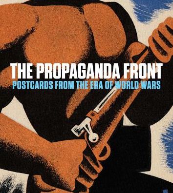 Cover for Anna Jozefacka · The Propaganda Front: Postcards from the Era of World Wars (Hardcover Book) (2018)