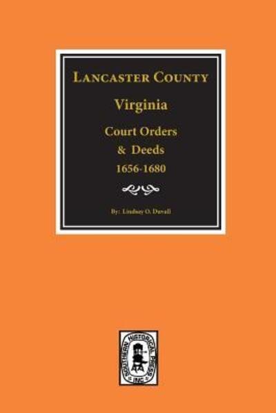 Cover for Lindsay O. Duvall · Virginia Colonial Abstracts Lancaster County Virginia Court Orders And Deeds 1656-1680 (Lancaster County, Virginia Records) (Paperback Book) (2017)