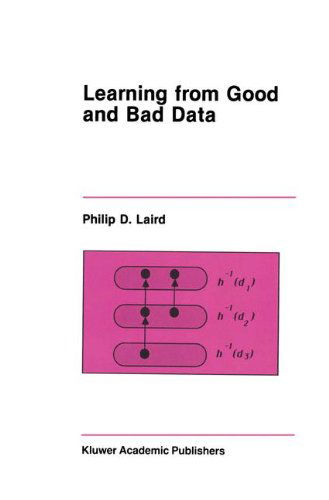 Cover for Philip D. Laird · Learning from Good and Bad Data - The Springer International Series in Engineering and Computer Science (Hardcover Book) [1988 edition] (1988)
