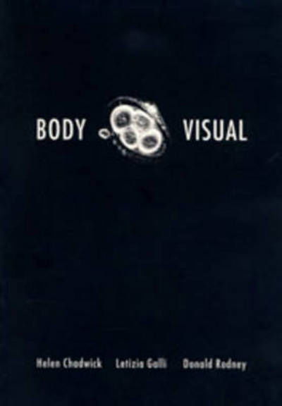 Cover for John Doe · Body Visual: Helen Chadwick, Letizia Galli, Donald Rodney (Paperback Book) (1999)