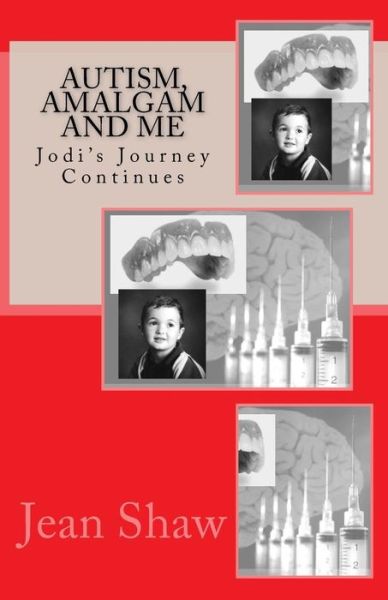 Cover for Jean Shaw · Autism, Amalgam and Me: Jodi's Journey Continues (Pocketbok) (2011)