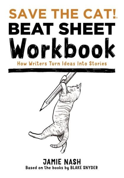 Cover for Jamie Nash · Save the Cat!(r) Beat Sheet Workbook: How Writers Turn Ideas Into Stories (Pocketbok) (2022)