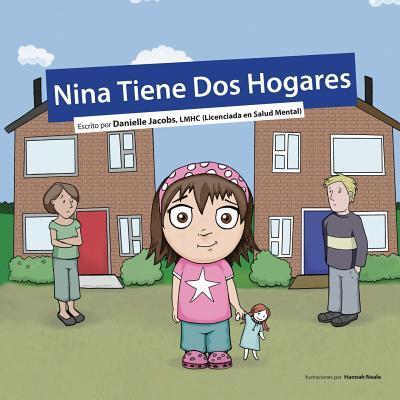 Nina Tiene Dos Hogares - Jacobs, MSc, LMHC, Danielle - Books - Danielle Jacobs - 9780984962631 - April 13, 2013