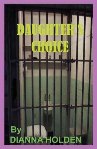 Dianna Leigh Holden · Daughter's Choice (Paperback Bog) (2010)