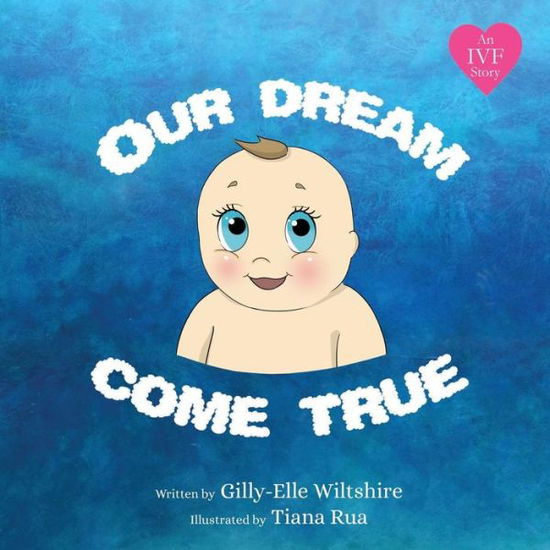 Cover for Gilly-elle Wiltshire · Our Dream Come True (Paperback Book) (2016)